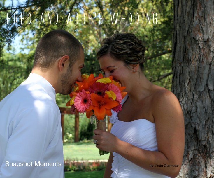 View Fred and Abby's Wedding by Linda Guerrette