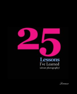 25 Lessons I've Learned, (about photography) book cover