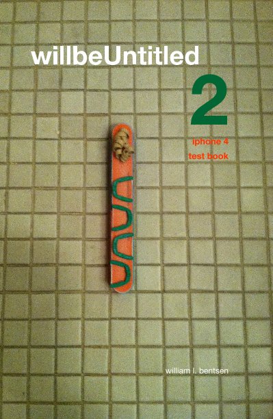 View willbeUntitled 2 iphone 4 test book by william l. bentsen