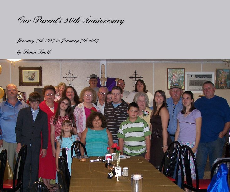 View Our Parent's 50th Anniversary by Susan Smith