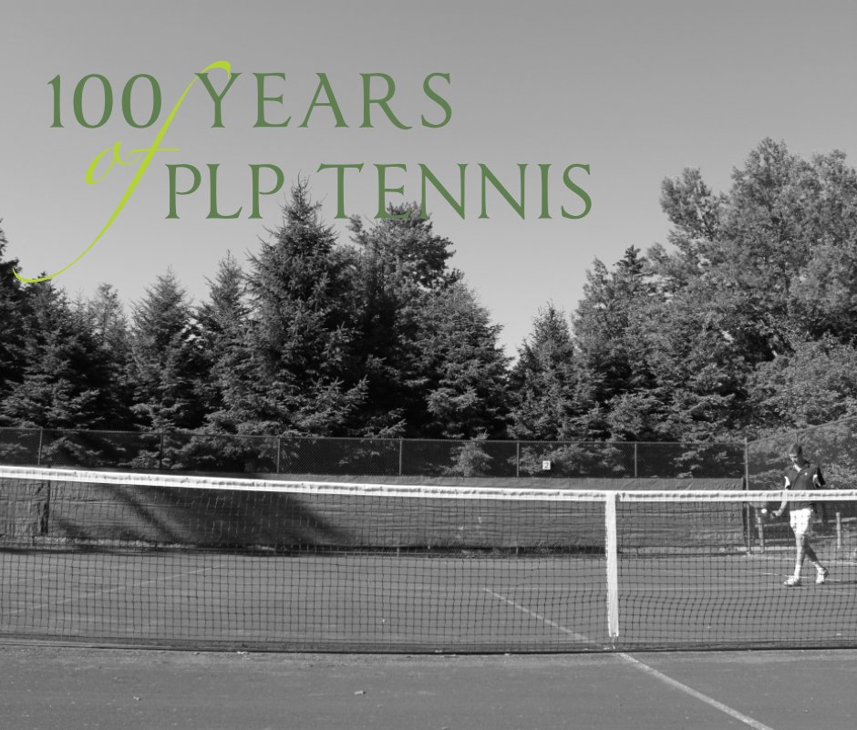View 100 Years of PLP Tennis by M & T Gillim