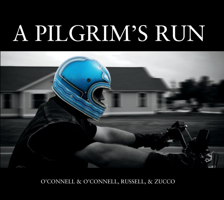 View A Pilgrim's Run by M.J. O'Connell, Stacy O'Connell, Jason Russell, & Jason Zucco —
Published by The Mad River Motor Company