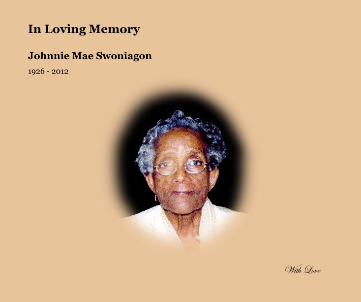 View In Loving Memory by 1926 - 2012