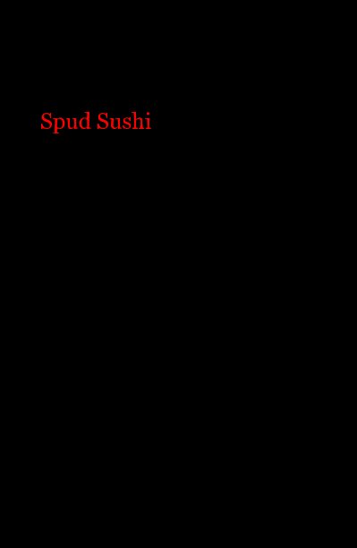 View Spud Sushi by sweetman666