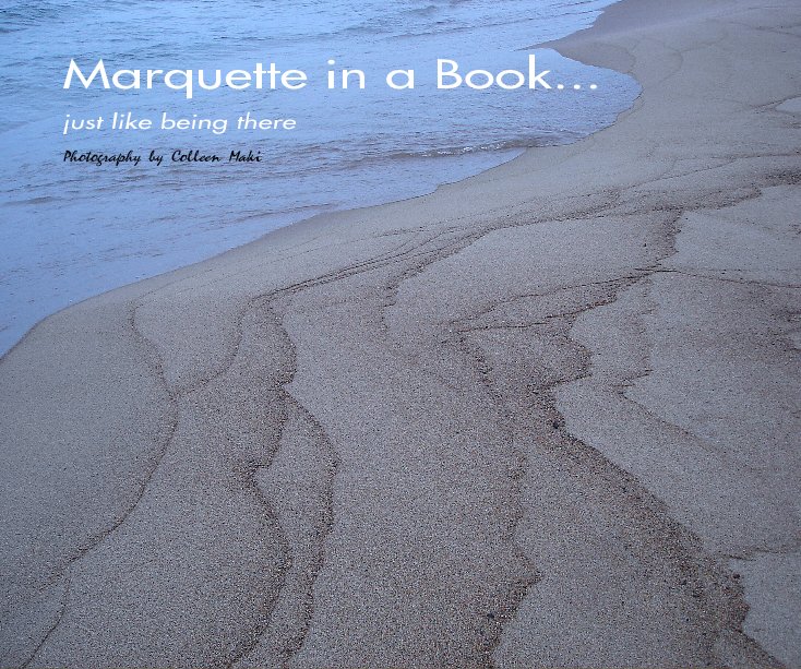 View Marquette in a Book... by Photography by Colleen