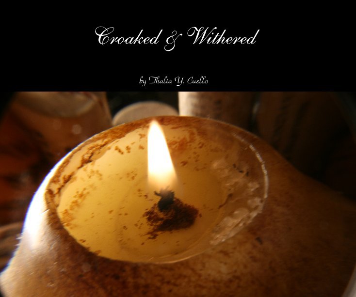 View Croaked & Withered by Thalia Y. Cuello