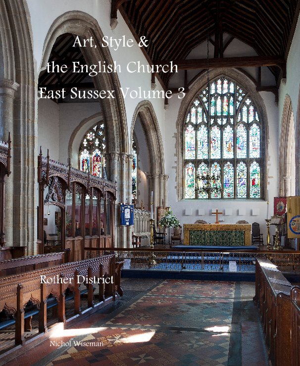 View Art, Style & the English Church East Sussex Volume 3 by Nichol Wiseman