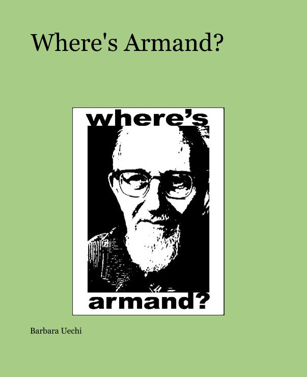 View Where's Armand? by Barbara Uechi