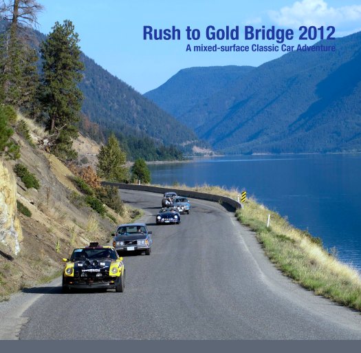 Bekijk Rush to Gold Bridge 2012 op Classic Car Adventures