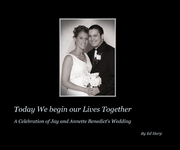 View Today We begin our Lives Together by Ed Harp