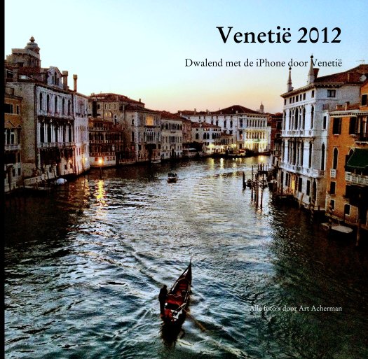 Ver Venetië 2012 por Alle foto's door Art Acherman