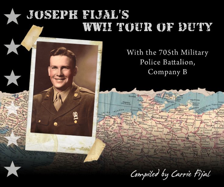 View Joseph Fijal's WWII Tour of Duty by Carrie Fijal