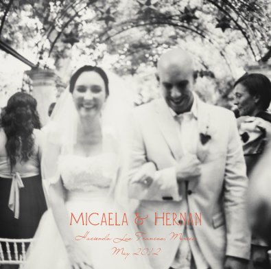 Micaela & Hernan Hacienda Las Trancas, Mexico May 2012 book cover