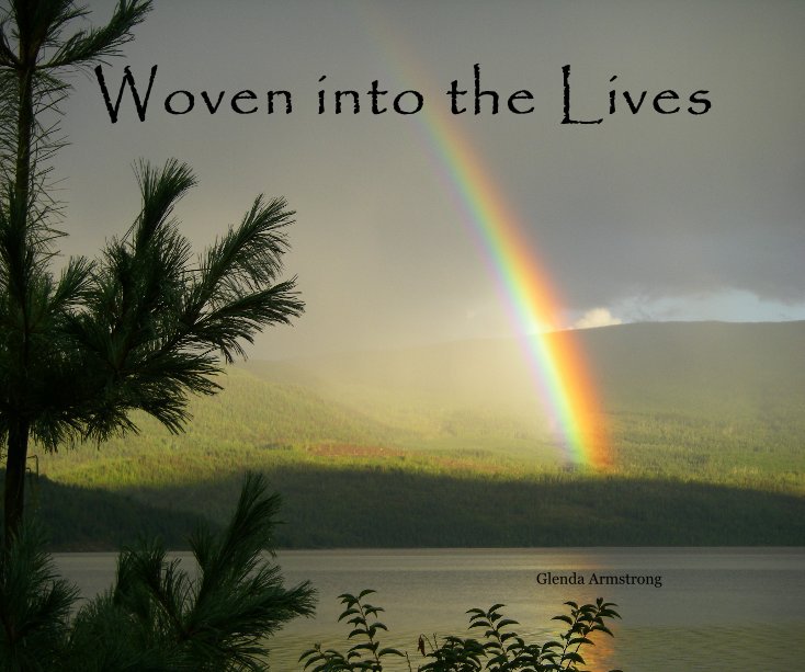 View Woven into the Lives by Glenda Armstrong