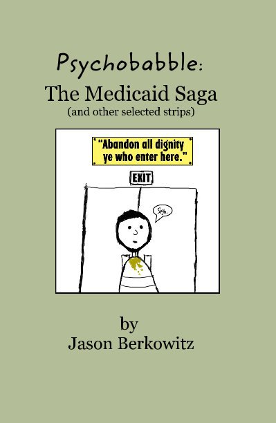 View Psychobabble: The Medicaid Saga (and other selected strips) by Jason Berkowitz