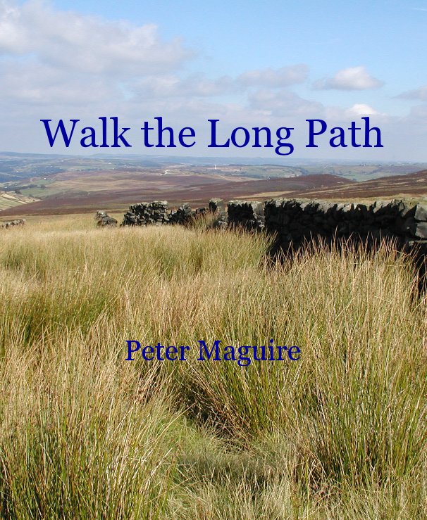 View Walk the Long Path by Peter Maguire