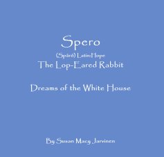 Spero Latin:Hope The Lop-Eared Rabbit book cover
