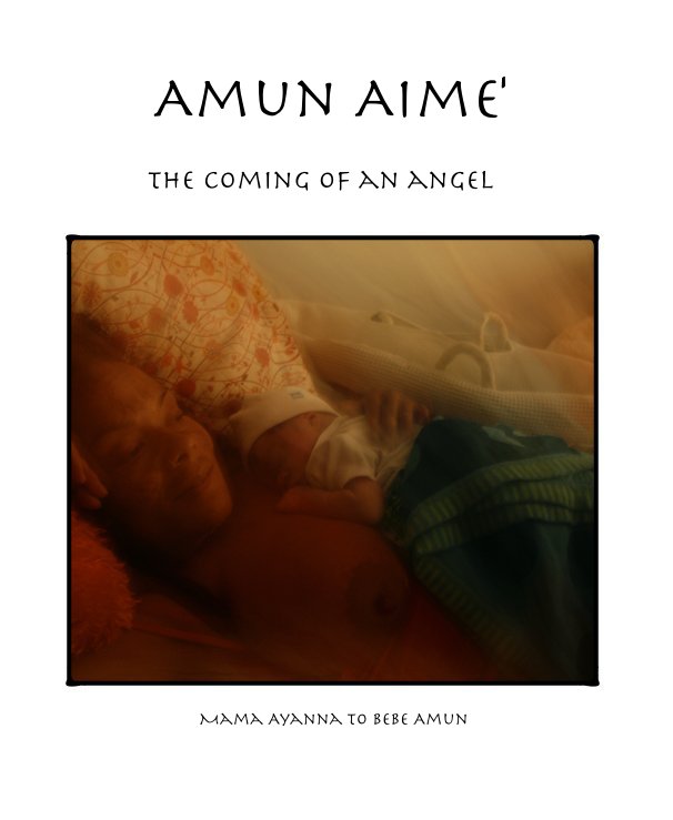 Amun Aime By Mama Ayanna To Bebe Amun Blurb Books Canada