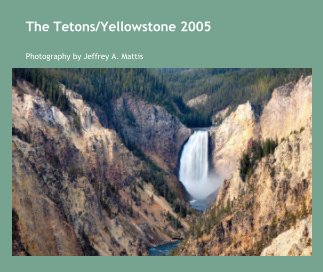 The Tetons/Yellowstone 2005 book cover