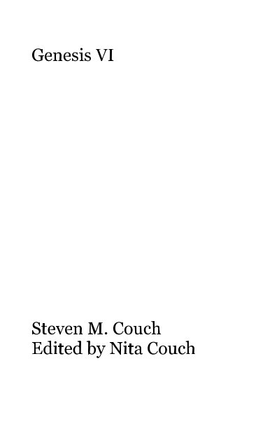 View Genesis VI by Steven M. Couch Edited by Nita Couch