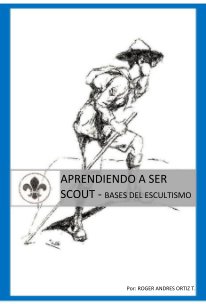 APRENDIENDO A SER SCOUT - Bases del Escultismo book cover