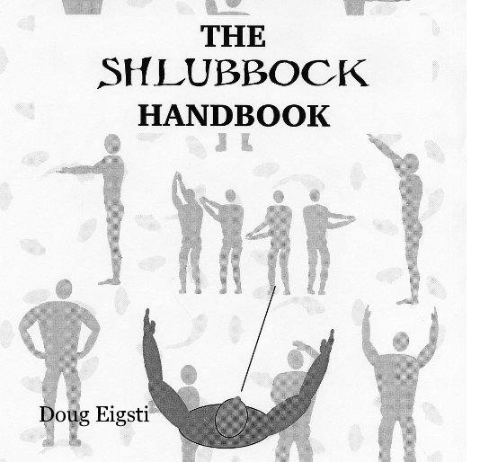 View The Schlubbock Handbook by Doug Eigsti