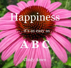 Happiness . . . its as easy as . . . A B C book cover