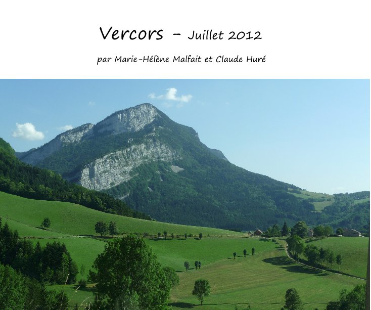 View Vercors - Juillet 2012 by par Marie-Hélène Malfait et Claude Huré