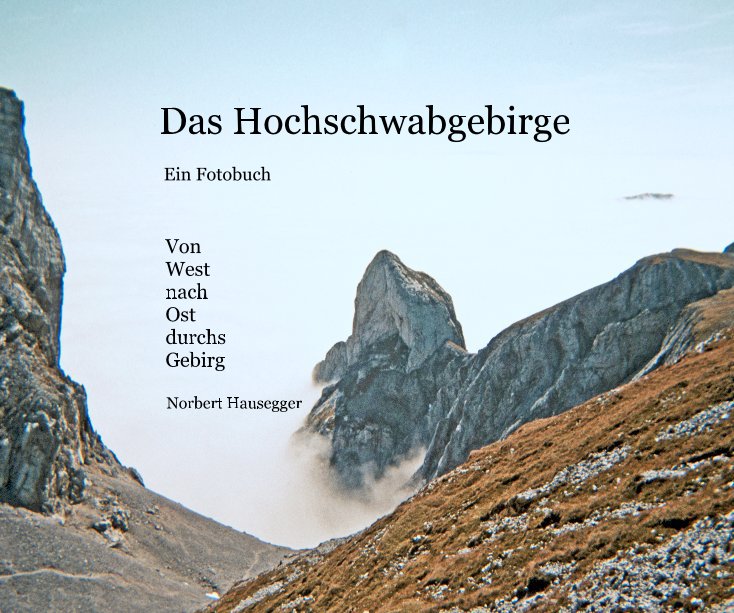 Ver Das Hochschwabgebirge por Von West nach Ost durchs Gebirg Norbert Hausegger