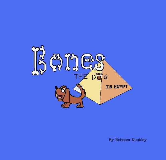 Visualizza Bones The Dog In Egypt di Rebecca Nuckley