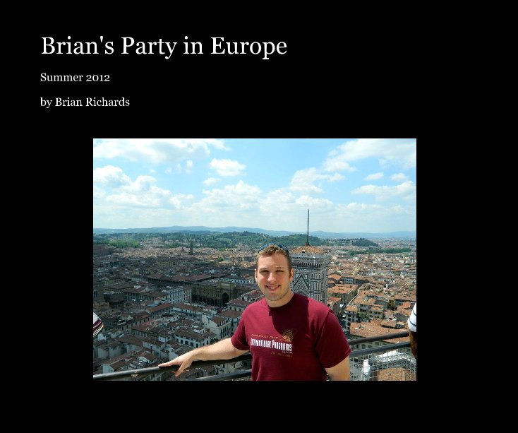 View Brian's Party in Europe by Brian Richards