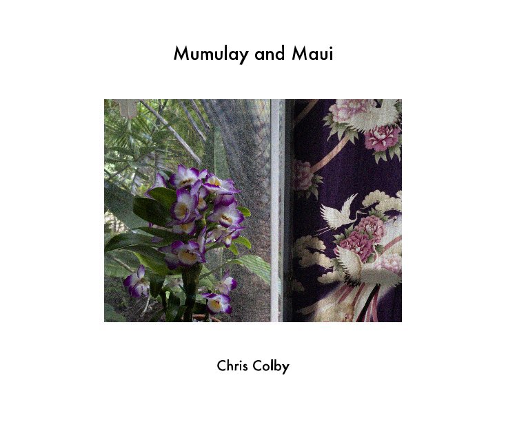 Visualizza Mumulay and Maui di Chris Colby