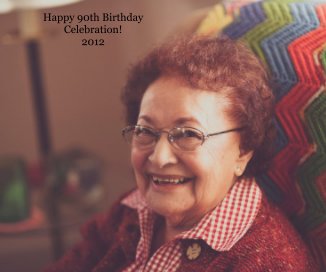 Happy 90th Birthday Celebration! 2012 book cover