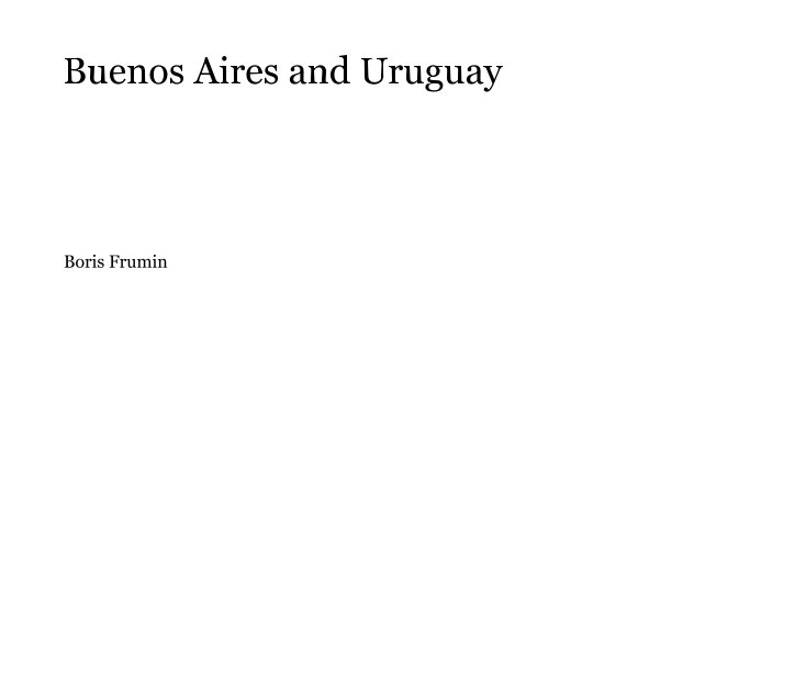 Ver Buenos Aires and Uruguay por Boris Frumin