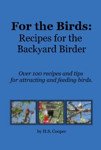 For the Birds: Recipes for the Backyard Birder book cover
