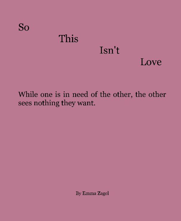 View So This Isn't Love by Emma Zagel