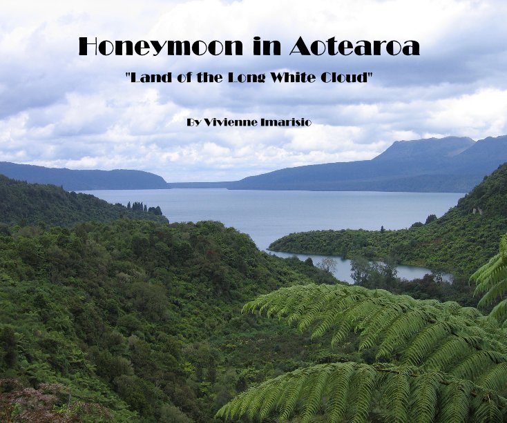 Ver Honeymoon in Aotearoa por Vivienne Imarisio
