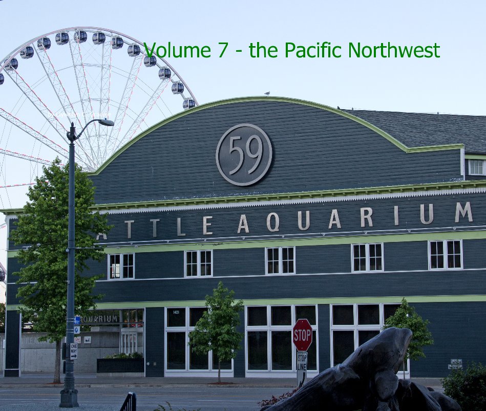 View Volume 7 - the Pacific Northwest by Llywelyn C. Graeme