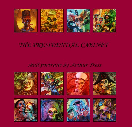 THE PRESIDENTIAL CABINET nach skull portraits by Arthur Tress anzeigen