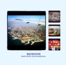 BEYROUTH 
Small country, big contradictions. book cover