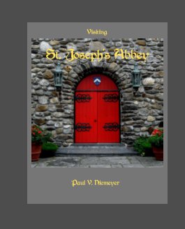 Visiting St. Joseph's Abbey book cover