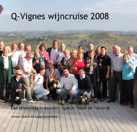 View Q-Vignes wijncruise 2008 by Jeroen Sparla en Lyda Kistemaker