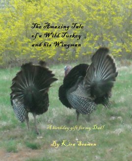 The Amazing Tale of a Wild Turkey and his Wingman book cover