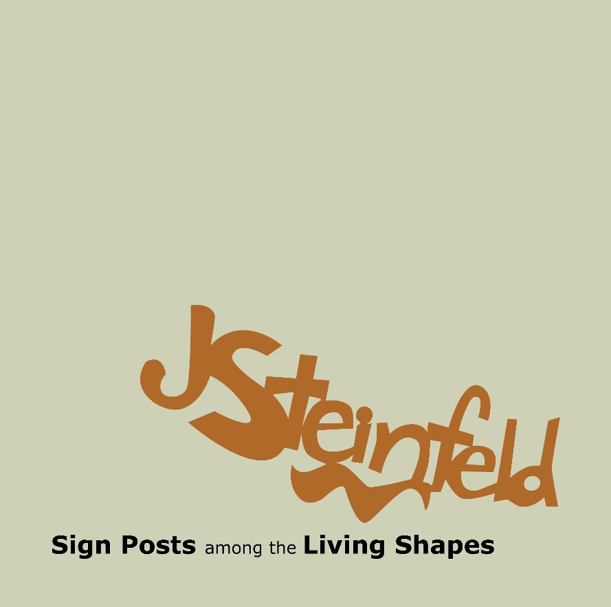 Ver Sign Posts among the Living Shapes por Joyce Steinfeld