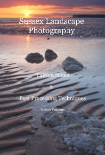 Sussex Landscape Photography Tuition Notes & Post Processing Techniques Simon Parsons book cover