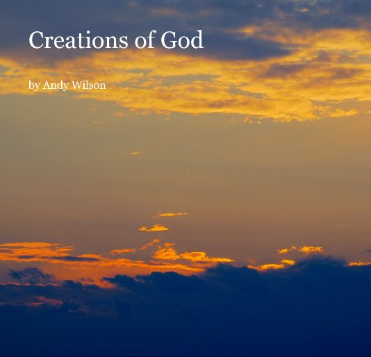 Bekijk Creations of God op Andy Wilson