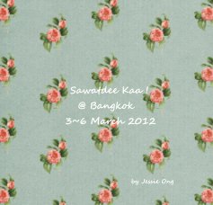 Sawatdee Kaa ! @ Bangkok 3~6 March 2012 book cover