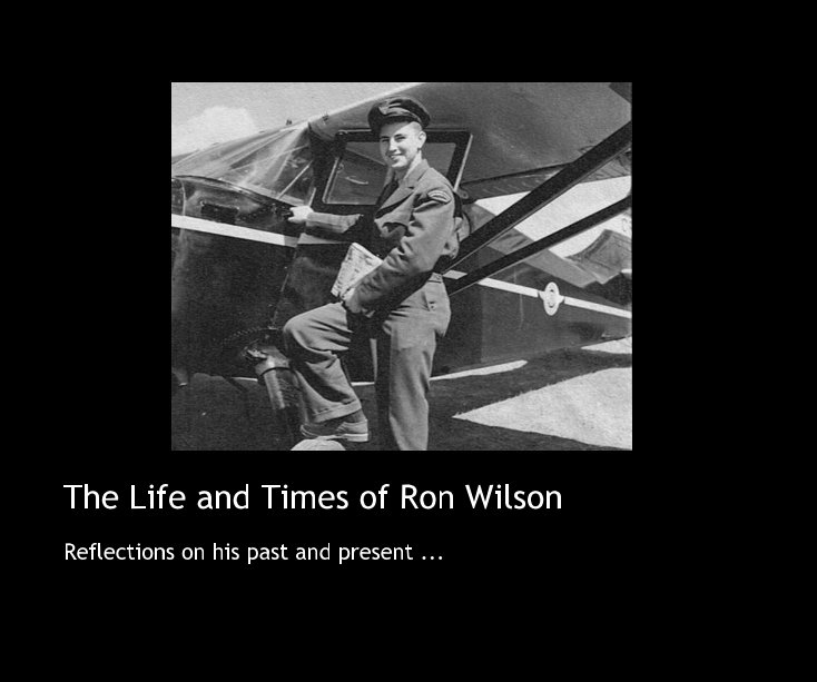 View The Life and Times of Ron Wilson by Donna Wilson