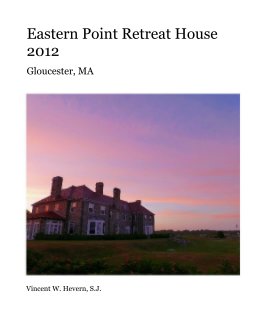 Eastern Point Retreat House 2012 book cover