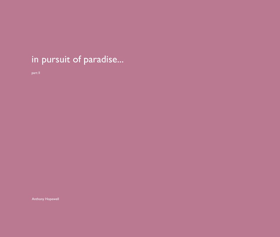View in pursuit of paradise... part ll by Anthony Hopewell